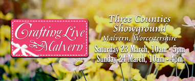 Crafting Live Malvern March 2019 - Award Winning Crafting Live Show Is Coming Back To Malvern 