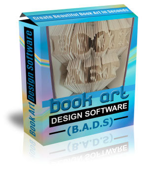 Book Art Design Software (BADS) - ' You'll Be Making Incredible Pieces Of Book Art Before You Know It'
