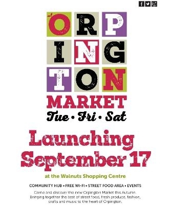 The New Orpington Market In Kent Is Being Relaunched!